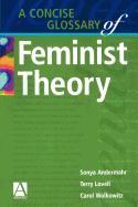 A Concise Glossary of Feminist Theory