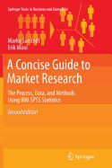 A Concise Guide to Market Research: The Process, Data, and Methods Using IBM SPSS Statistics