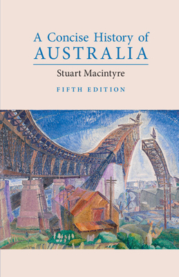 A Concise History of Australia - Macintyre, Stuart
