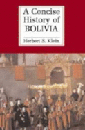 A Concise History of Bolivia - Klein, Herbert S.