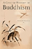 A Concise History of Buddhism - Skilton, Andrew