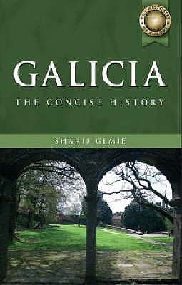 A Concise History of Galicia. Sharif Gemie - Gemie, Sharif