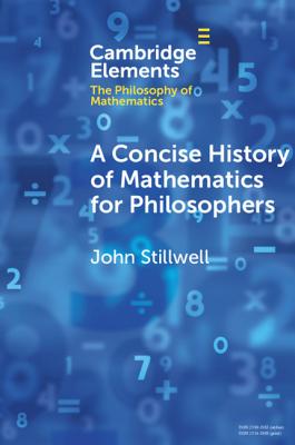 A Concise History of Mathematics for Philosophers - Stillwell, John