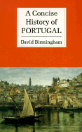 A Concise History of Portugal - Birmingham, David