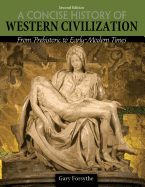 A Concise History of Western Civilization: From Prehistoric to Early-Modern Times - text