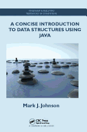 A Concise Introduction to Data Structures Using Java
