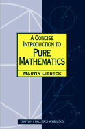 A Concise Introduction to Pure Mathematics, Second Edition
