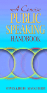 A Concise Public Speaking Handbook By Steven A Beebe, Susan J Beebe ...