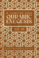 A Concise Shi'a Qur'anic Exegesis: Juz' 29