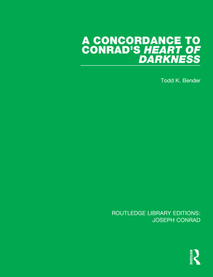 A Concordance to Conrad's Heart of Darkness - Bender, Todd K