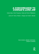 A Concordance to Conrad's Lord Jim: Verbal Index, Word Frequency Table and Field of Reference
