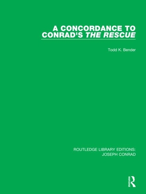 A Concordance to Conrad's The Rescue - Bender, Todd K.