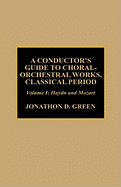 A Conductor's Guide to Choral-Orchestral Works, Classical Period: Haydn and Mozart