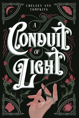 A Conduit of Light - Tompkins, Chelsey Ann