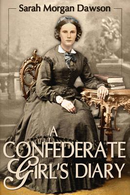 A Confederate Girl's Diary - Dawson, Sarah Morgan