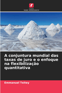 A conjuntura mundial das taxas de juro e o enfoque na flexibilizao quantitativa