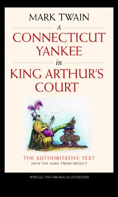 A Connecticut Yankee in King Arthur's Court - Stein, Bernard (Editor)