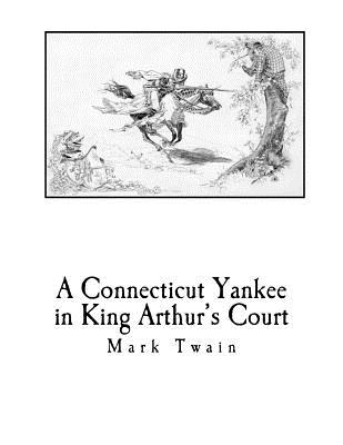 A Connecticut Yankee in King Arthur's Court - Twain, Mark