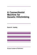 A Connectionist Machine for Genetic Hillclimbing