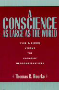 A Conscience as Large as the World: Yves R. Simon Versus the Catholic Neoconservatives