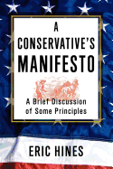 A Conservative's Manifesto: A Brief Discussion of Some Principles