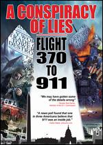 A Conspiracy of Lies: Flight 370 to 911 - 