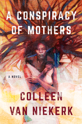 A Conspiracy of Mothers - Van Niekerk, Colleen