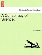 A Conspiracy of Silence. - Colmore, G