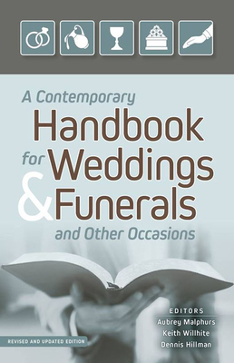 A Contemporary Handbook for Weddings & Funerals and Other Occasions: Revised and Updated - Malphurs, Aubrey (Editor), and Willhite, Keith (Editor), and Hillman, Dennis (Editor)