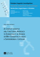 A Context-Sensitive and Functional Approach to Evidentiality in Spanish or Why Evidentiality Needs a Superordinate Category