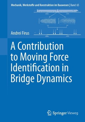 A Contribution to Moving Force Identification in Bridge Dynamics - Firus, Andrei