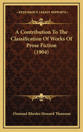 A Contribution to the Classification of Works of Prose Fiction (1904)