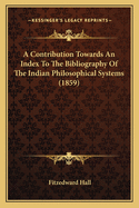 A Contribution Towards an Index to the Bibliography of the Indian Philosophical Systems