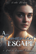 A Convenient Escape: A Pride and Prejudice Variation