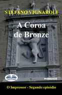 A Coroa De Bronze: O Impressor - Segundo Episdio