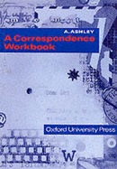 A correspondence workbook - Ashley, A.