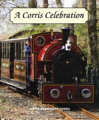 A Corris Celebration - Jones, Gwyn Briwnant