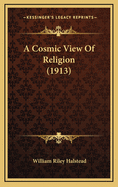 A Cosmic View of Religion (1913)