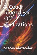 A Couch Ride to Far-Off Civilizations