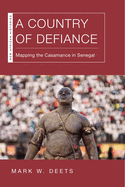 A Country of Defiance: Mapping the Casamance in Senegal