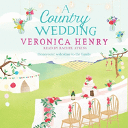 A Country Wedding: The romantic, uplifting and feel-good read you won't want to miss! (Honeycote Book 3)