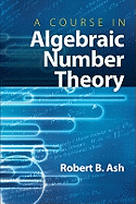 A Course in Algebraic Number Theory