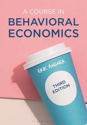 A Course in Behavioral Economics - Angner, Erik