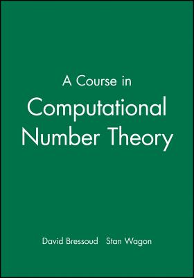 A Course in Computational Number Theory - Bressoud, David, and Wagon, Stan