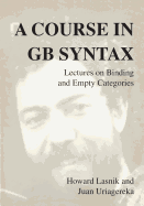 A Course in GB Syntax: Lectures on Binding and Empty Categories