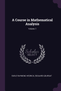 A Course in Mathematical Analysis; Volume 1