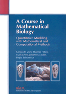 A Course in Mathematical Biology: Quantitative Modeling with Mathematical and Computational Methods