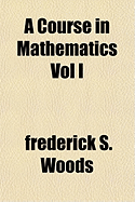 A Course in Mathematics Vol I