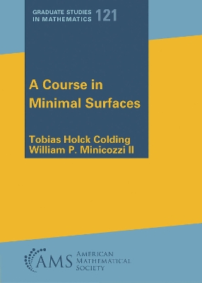 A Course in Minimal Surfaces - Colding, Tobias Holck, and II, William P. Minicozzi
