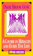 A Course in Miracles and Every Day Life